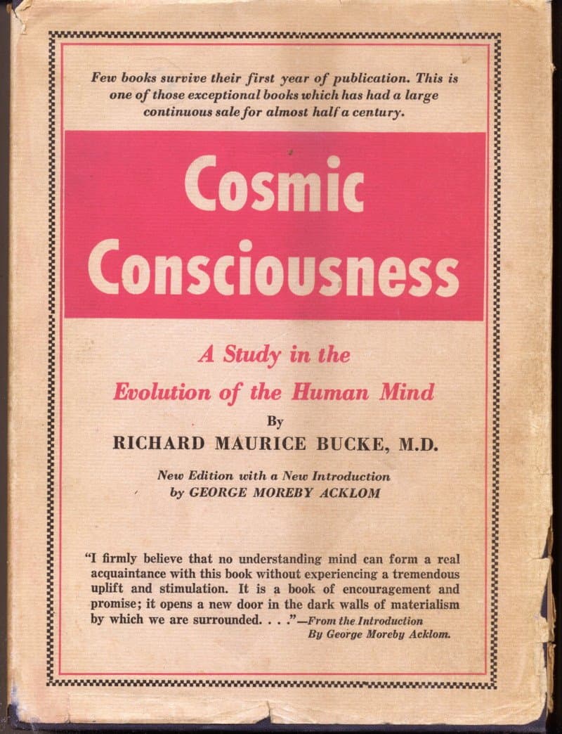COSMIC CONSCIOUSNESS A Study in the Evolution of the Human Mind [Hardcover] Bucke, Richard Maurice; Acklom, George Moreby (intro.) by null