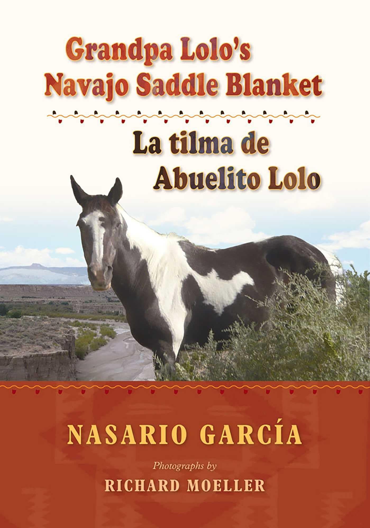 Grandpa Lolo�s Navajo Saddle Blanket: La tilma de Abuelito Lolo (English and Spanish Edition) [Paperback] Garc�a, Nasario and Moeller, Richard by null