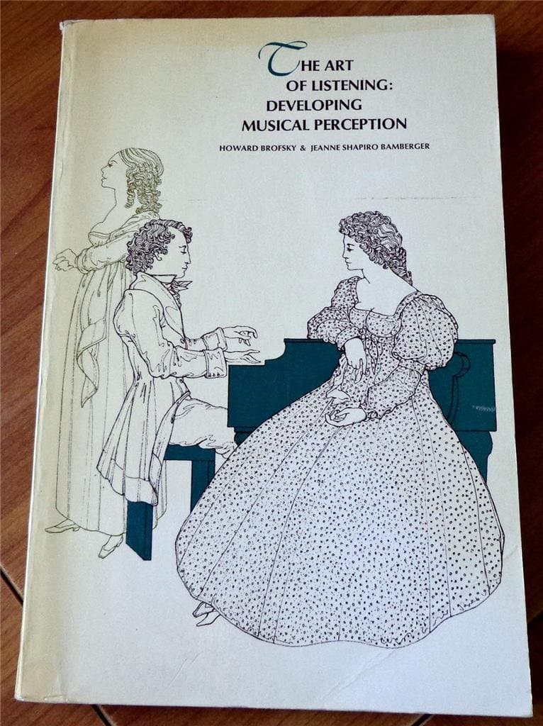 The Art of Listening: Developing Musical Perception by Bamberger & Brofsky