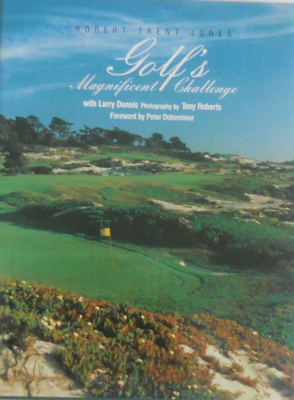 Golf's Magnificent Challenge by Robert Trent Jones