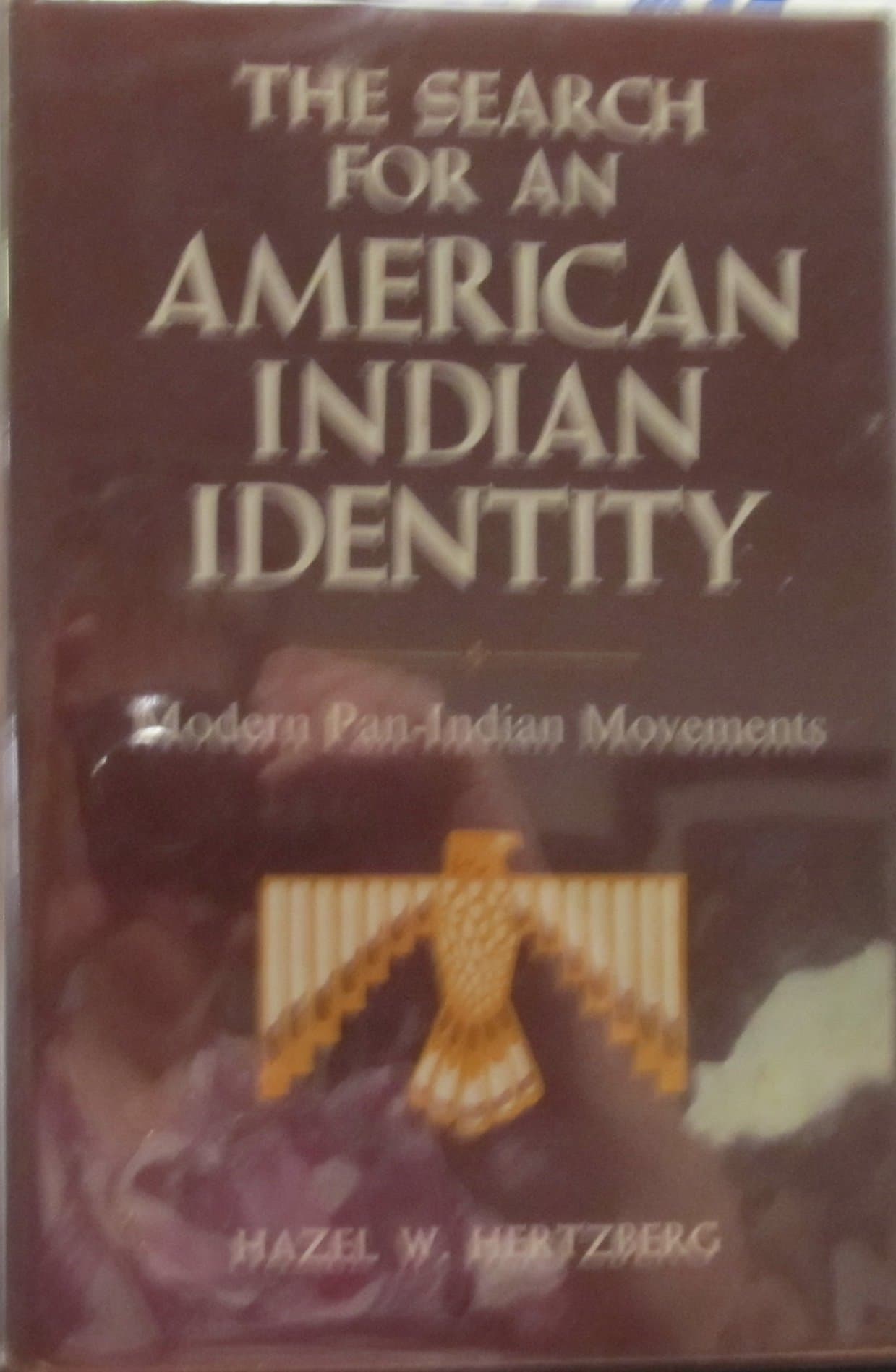 The Search for an American Indian Identity: Modern Pan Indian Movements Hertzberg, Hazel W. by null