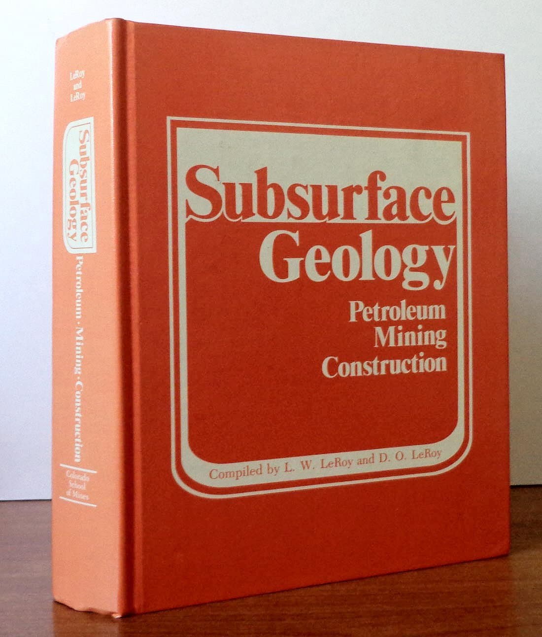 Subsurface geology: Petroleum, mining, construction by 