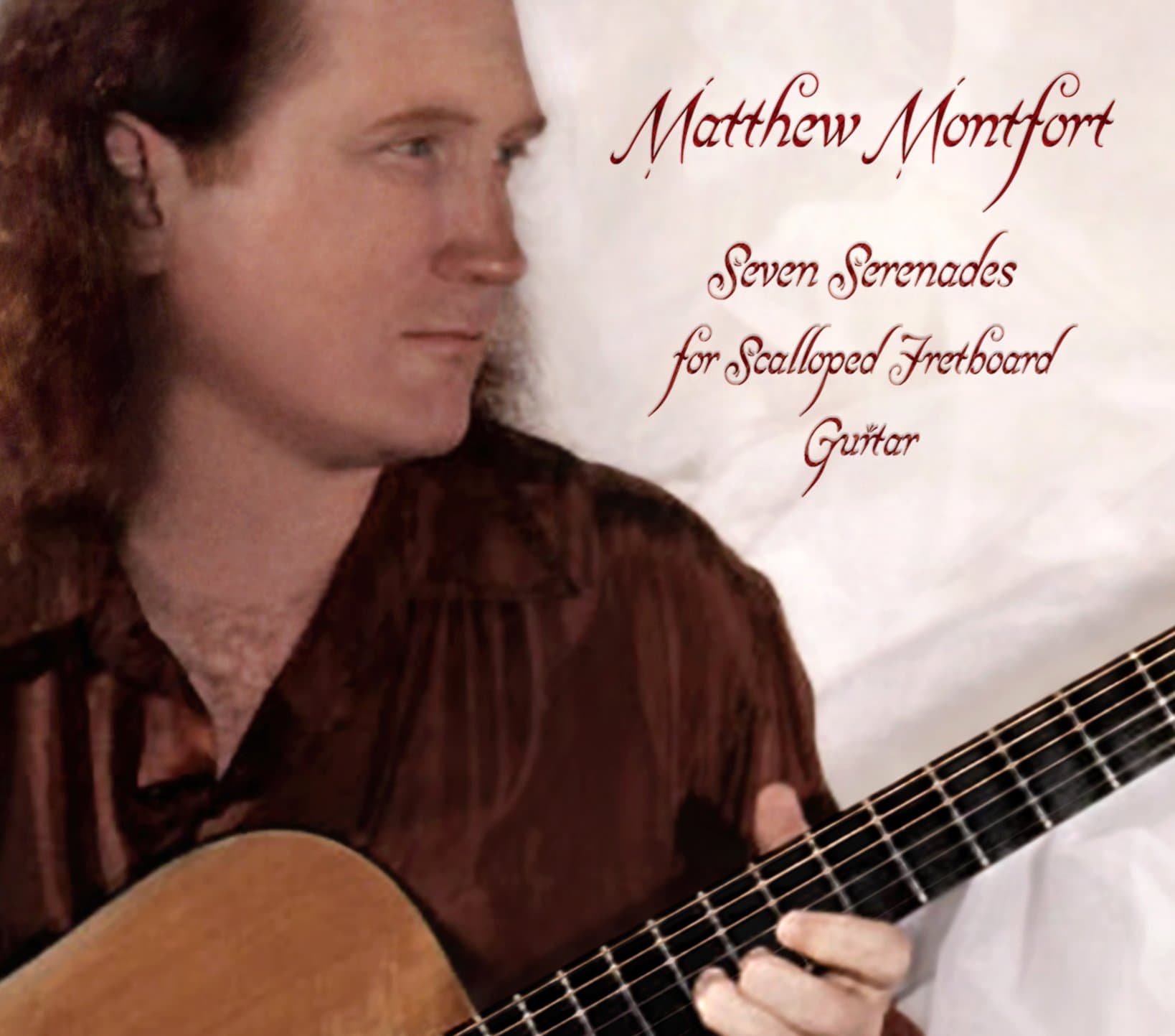 Seven Serenades for Scalloped Fretboard Guitar [Audio CD] Matthew Montfort by null