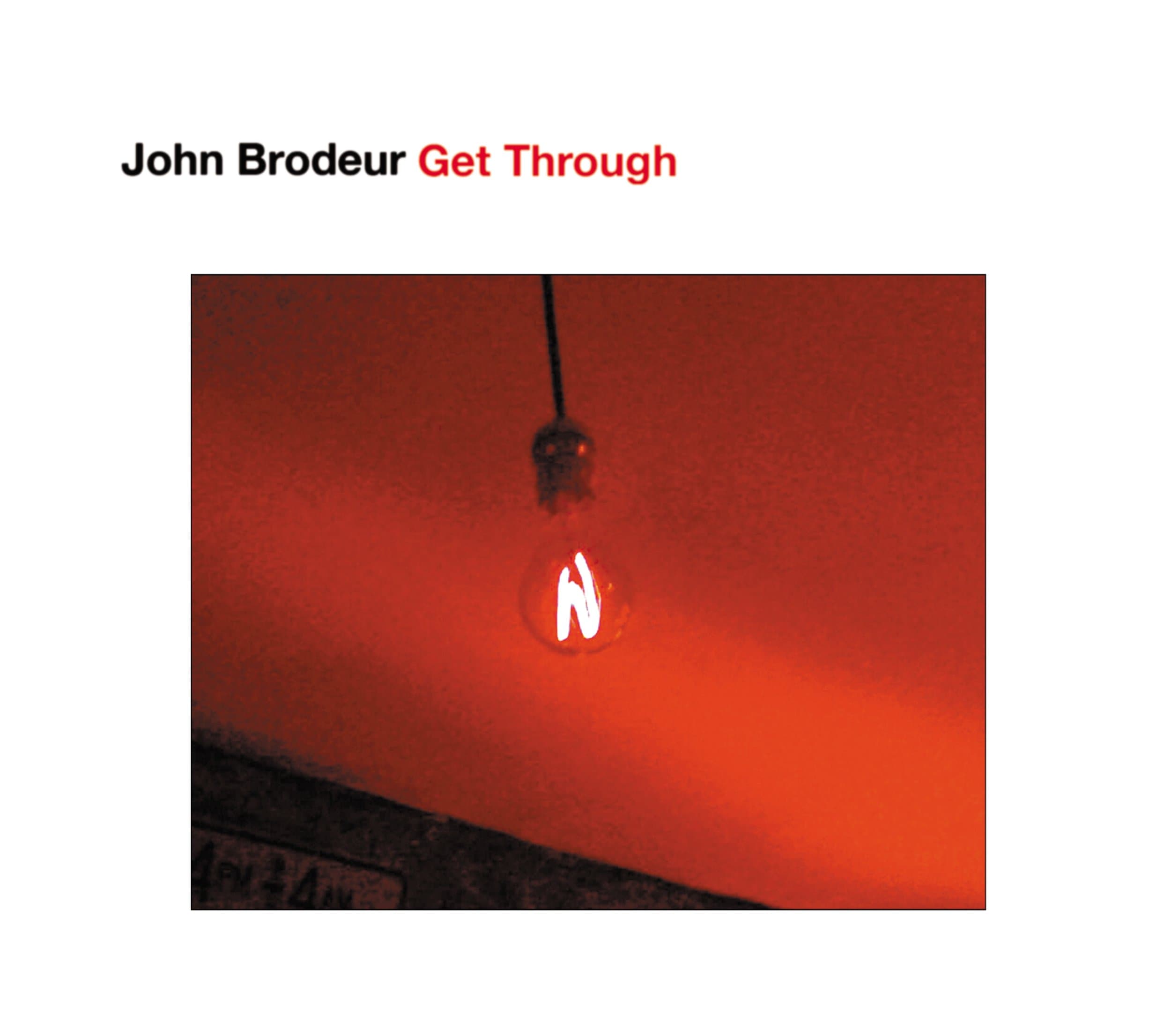 Get Through [Audio CD] John Brodeur by null