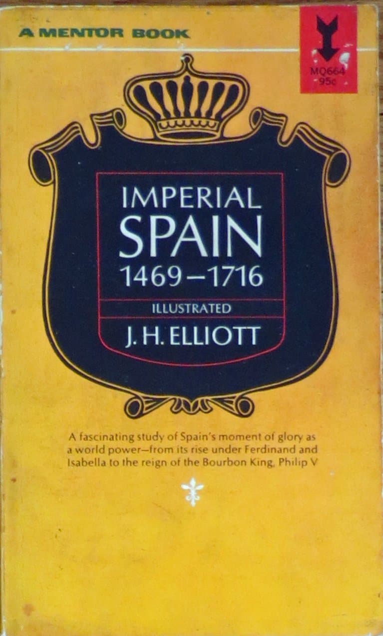 Imperial Spain, 1469-1716 (A Mentor book) Elliott, John Huxtable by null