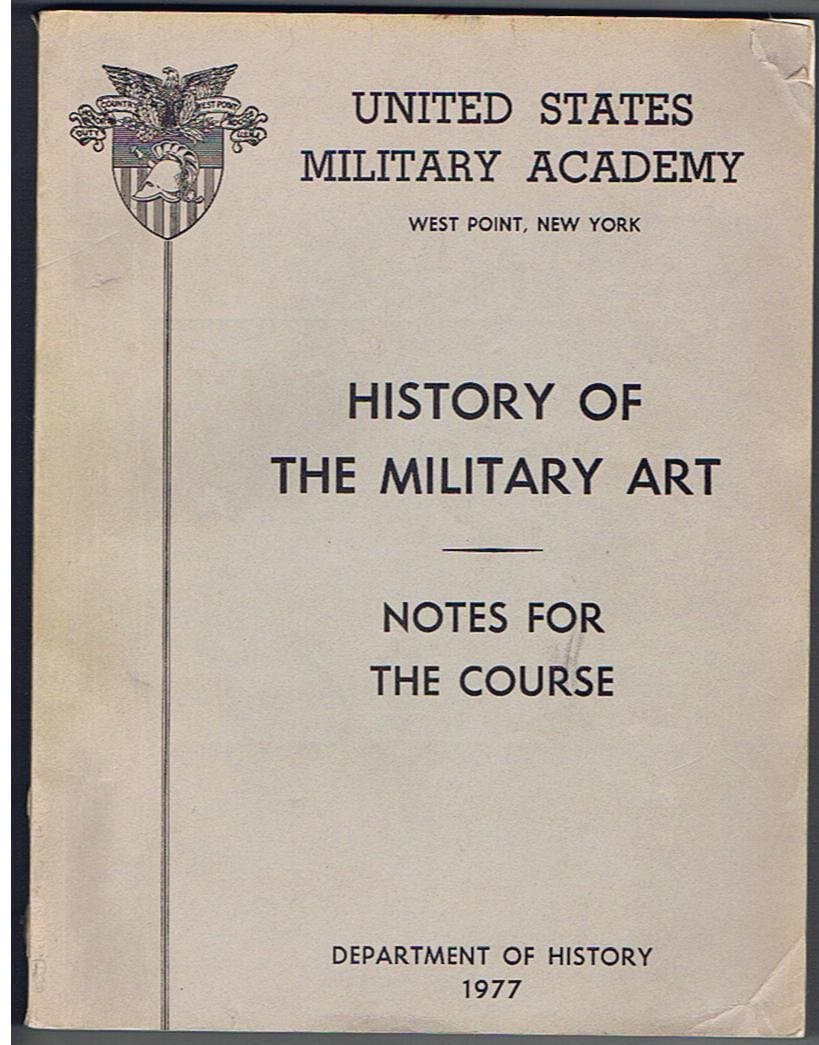 Notes for the Course in the History of the Military Art by Varner, VeLoy J.; Alger, John. I.