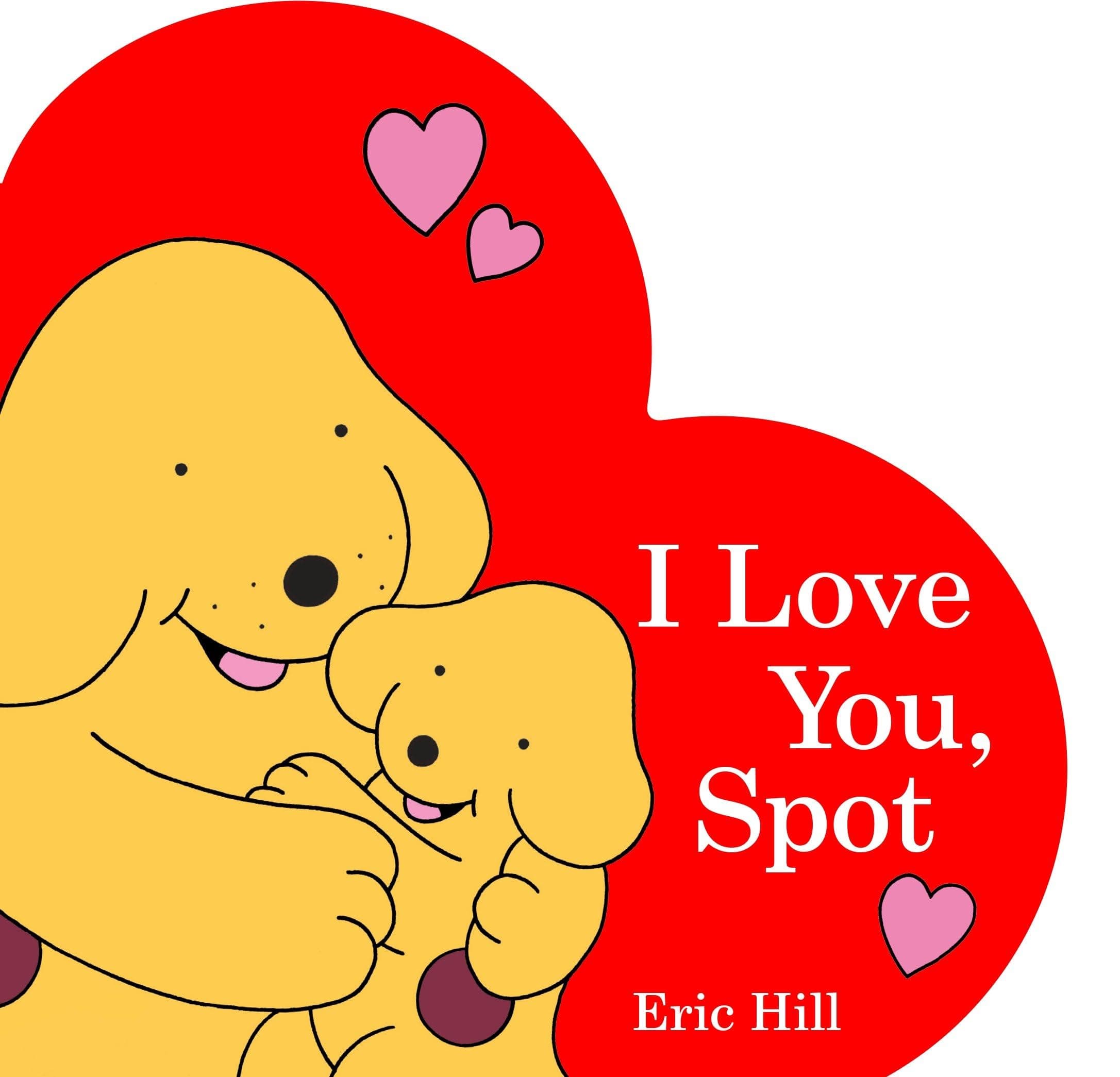 I Love You, Spot [Board book] Hill, Eric by null