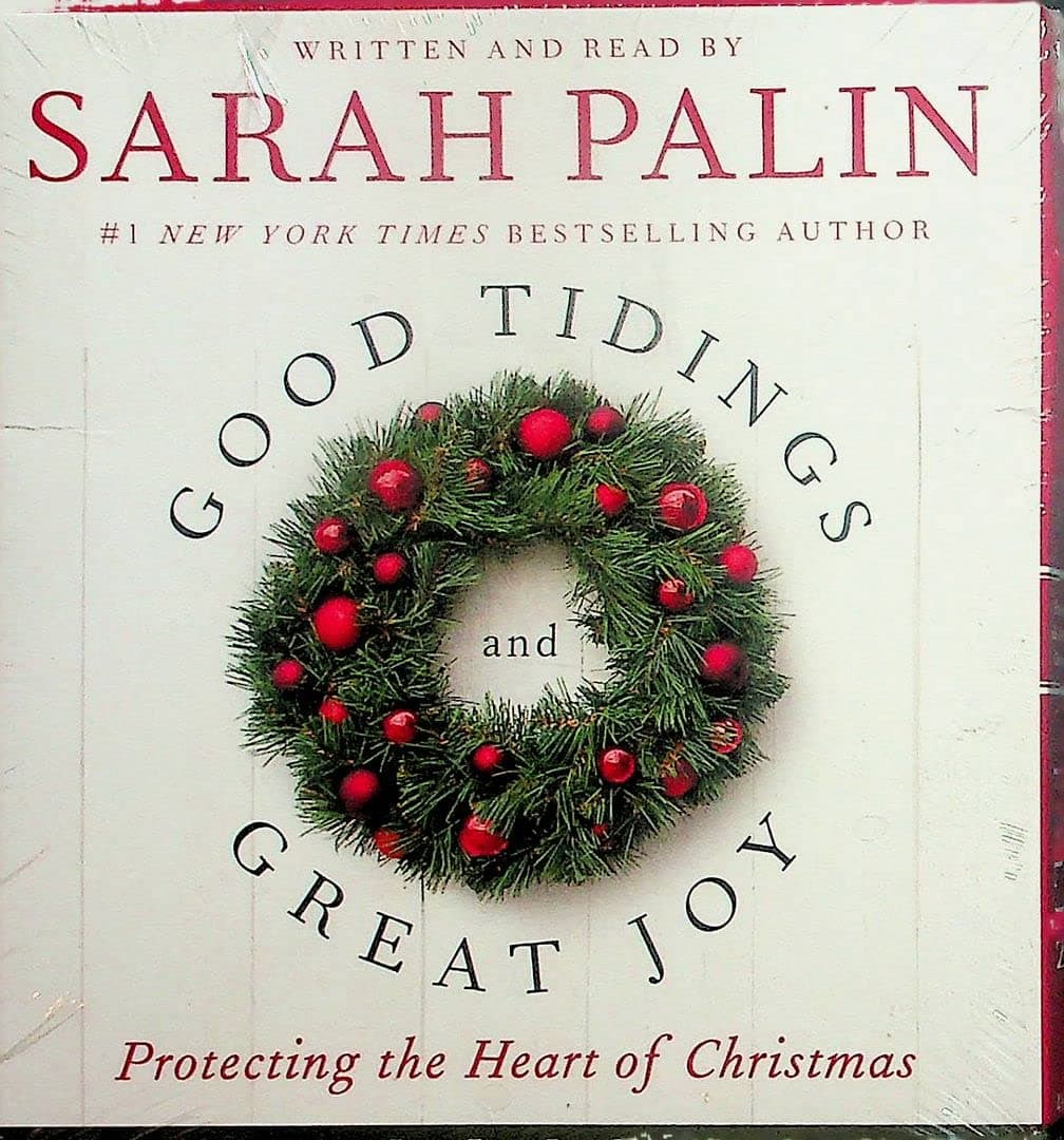 Good Tidings and Great Joy CD: Protecting the Heart of Christmas [Audio CD] Palin, Sarah