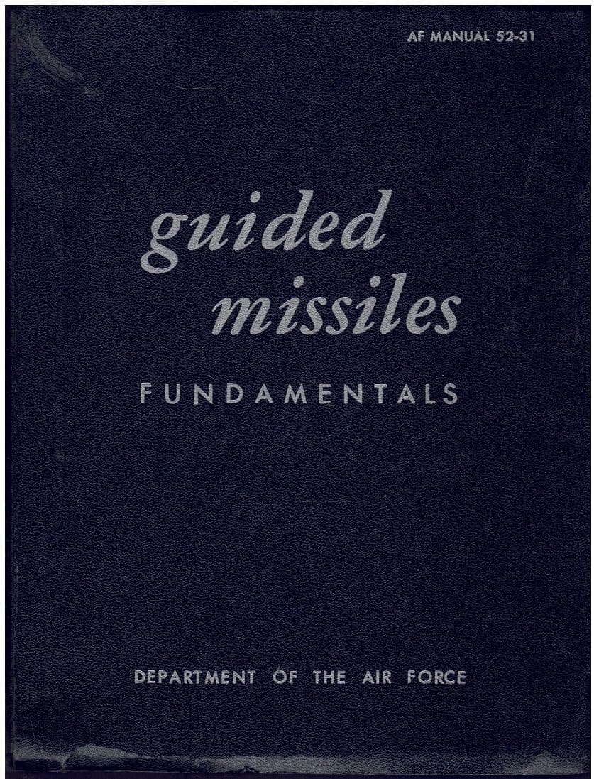 GUIDED MISSILES: FUNDAMENTALS AF MANUAL 52-31 [Paperback] U. S. Air Force by null
