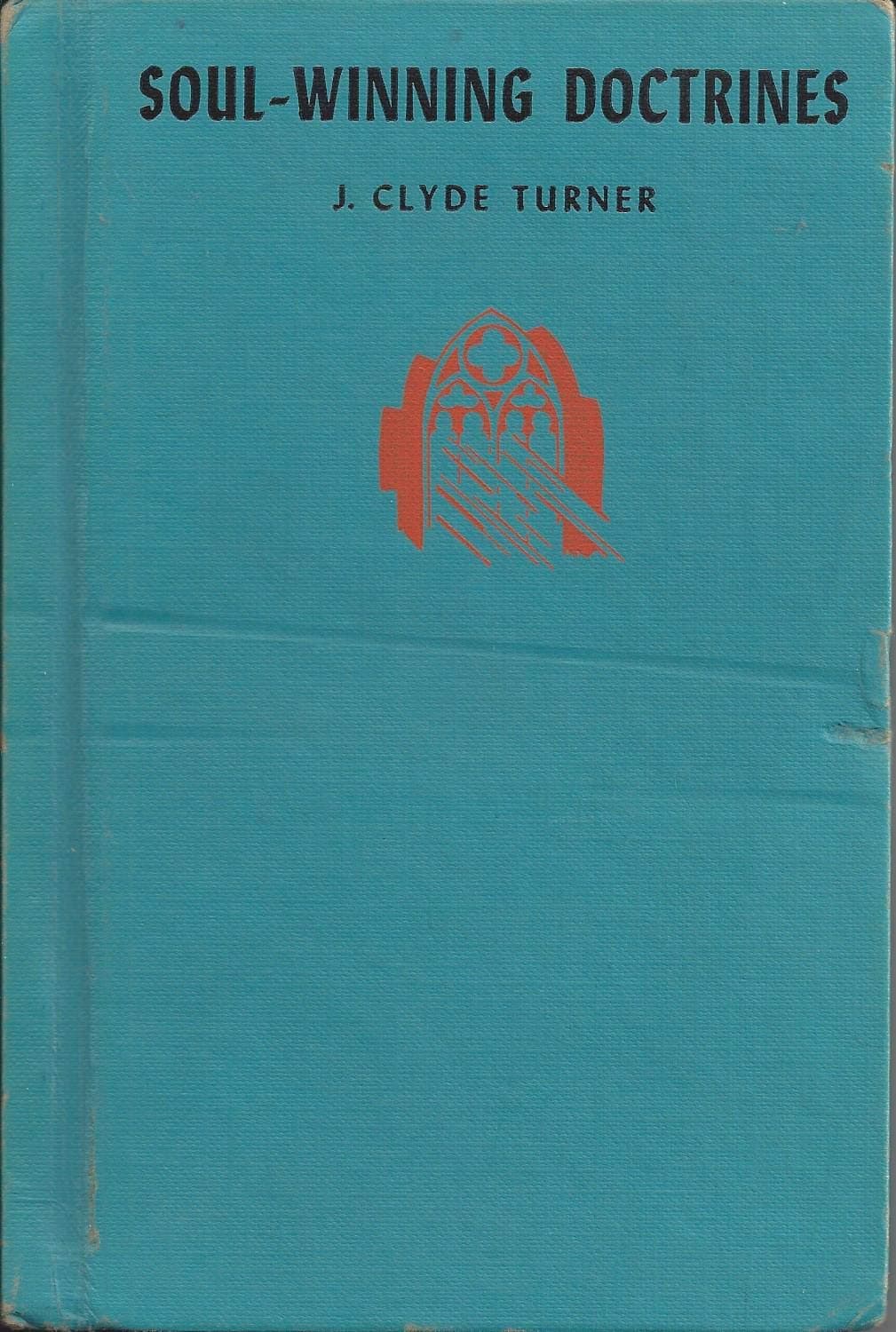 Soul-Winning Doctrines [Hardcover] Turner, J. Clyde by null