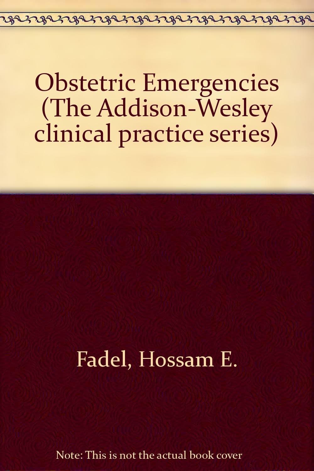 Diagnosis and Management of Obstetric Emergencies by Fadel, Hossam