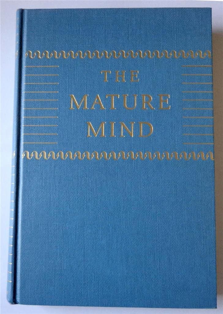 The Mature Mind H. A. Overstreet by null