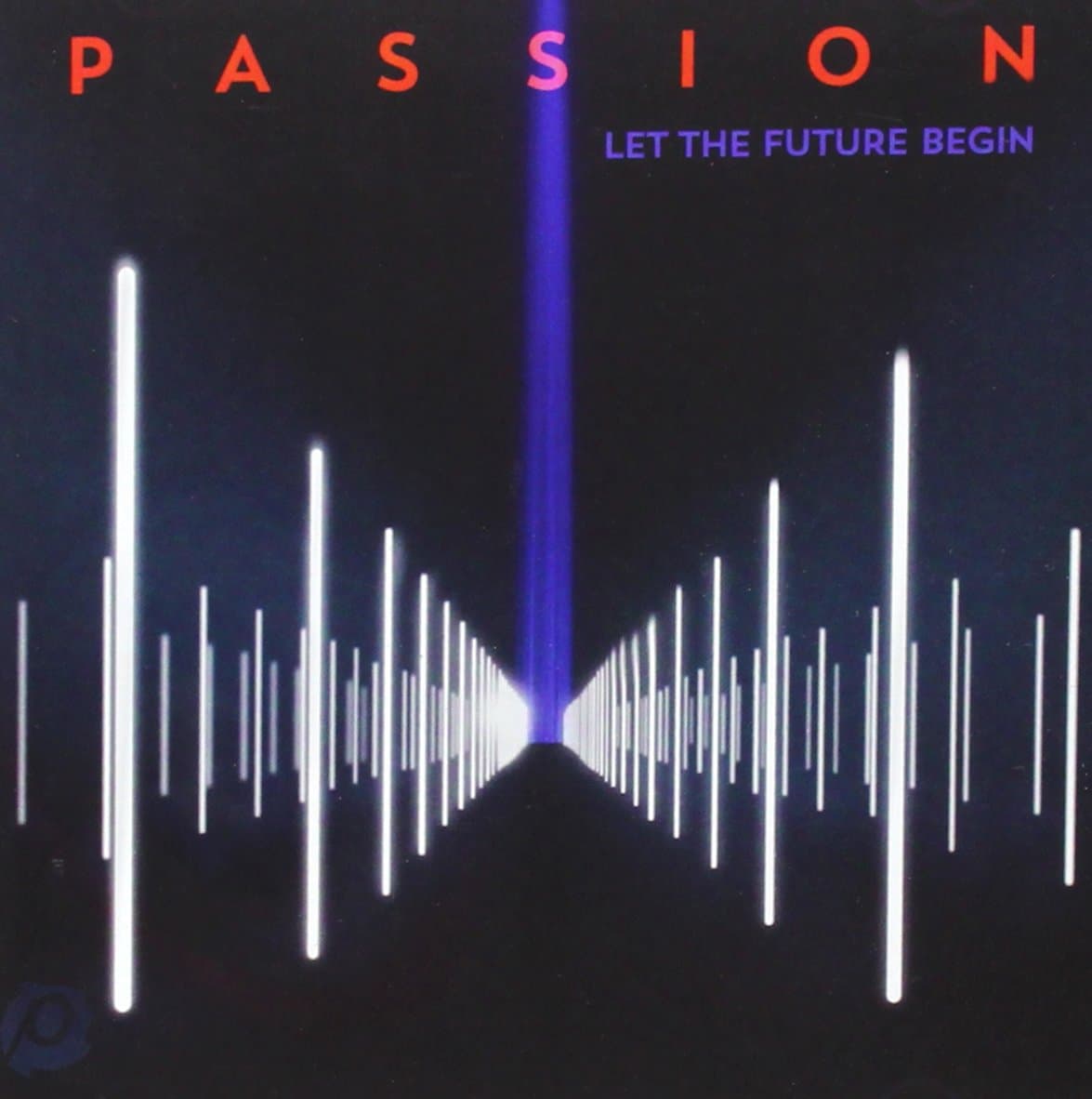 Passion: Let The Future Begin [Audio CD] Passion
