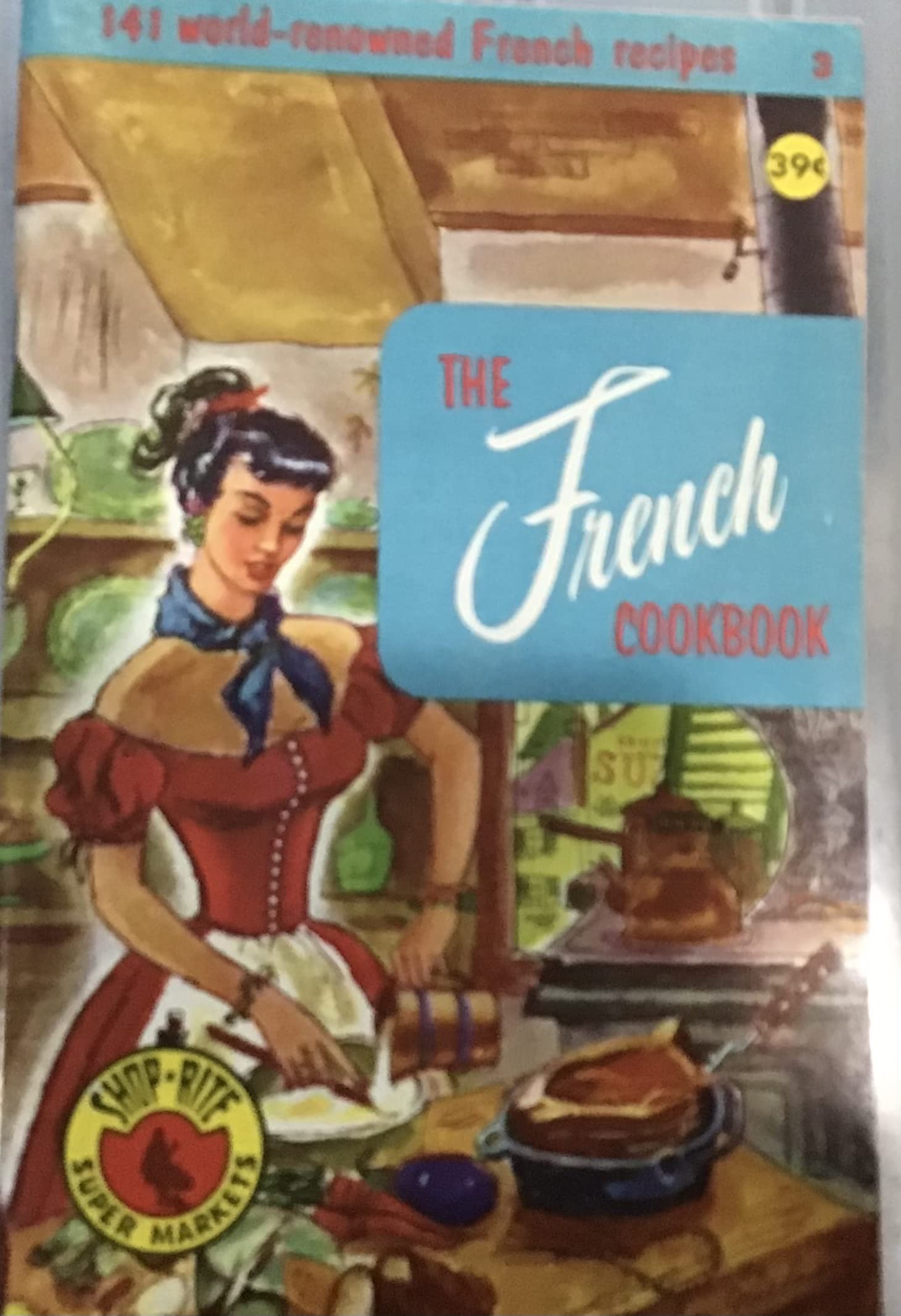 THE FRENCH COOKBOOK [141 WORLD-RENOWNED FRENCH RECIPES] [Paperback] Culinary Arts Instute (Melanie De Proft) and Beatrice Derwinski by null
