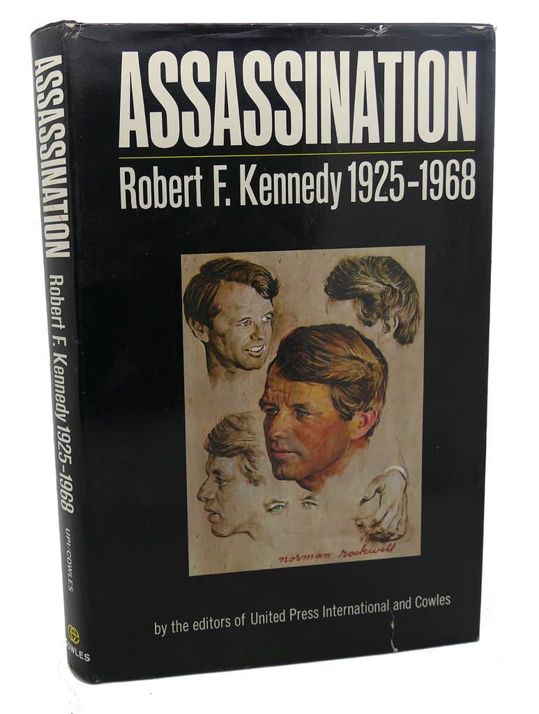ASSASSINATION : Robert F. Kennedy 1925- 1968 [Hardcover] Editors of United Press International and Cowles by null