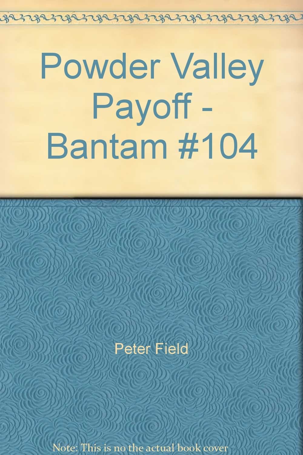 Powder Valley Pay-Off (Vintage Bantam, 104) [Mass Market Paperback] Peter Field by null