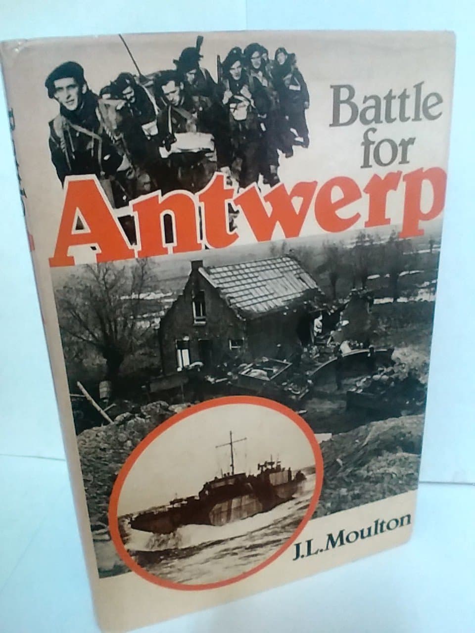 Battle for Antwerp [Hardcover] MOULTON, J. L. by null