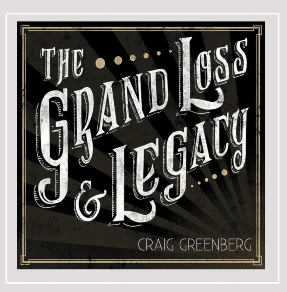 The Grand Loss & Legacy [Explicit] [Audio CD] Craig Greenberg