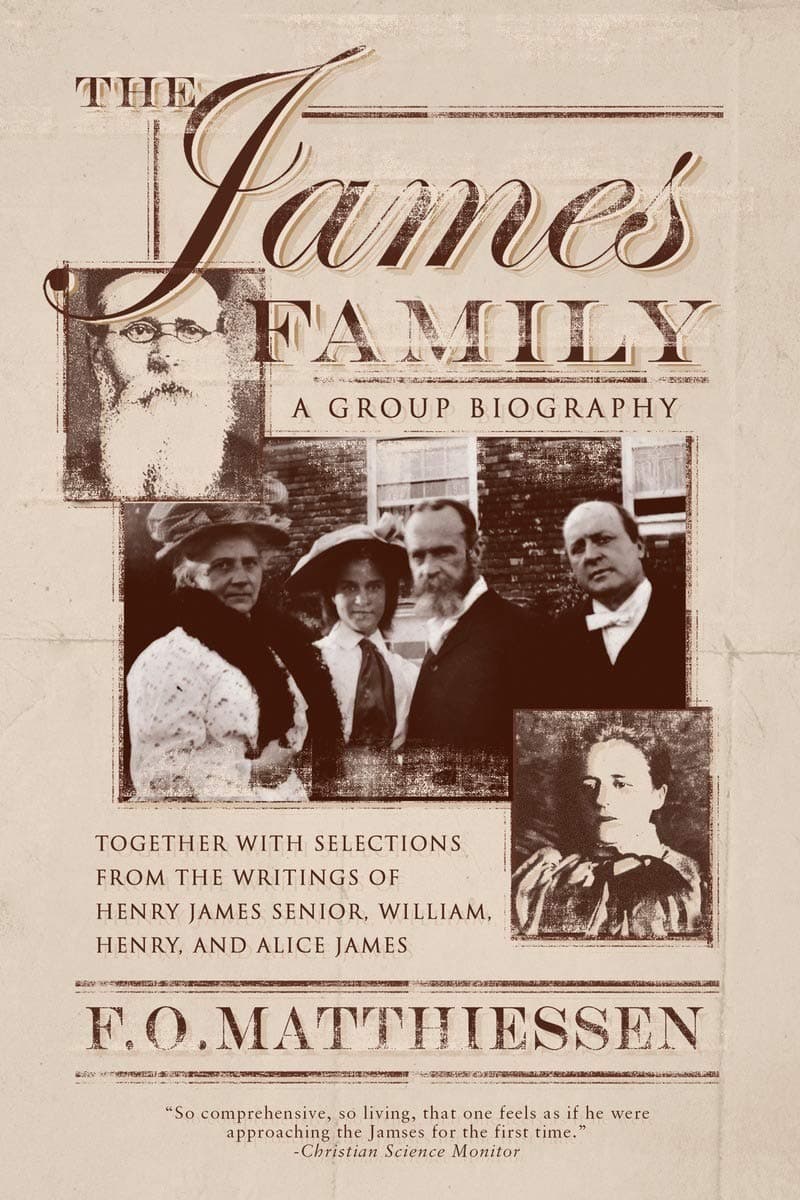 The James Family: A Group Biography Matthiessen, F.O. by null