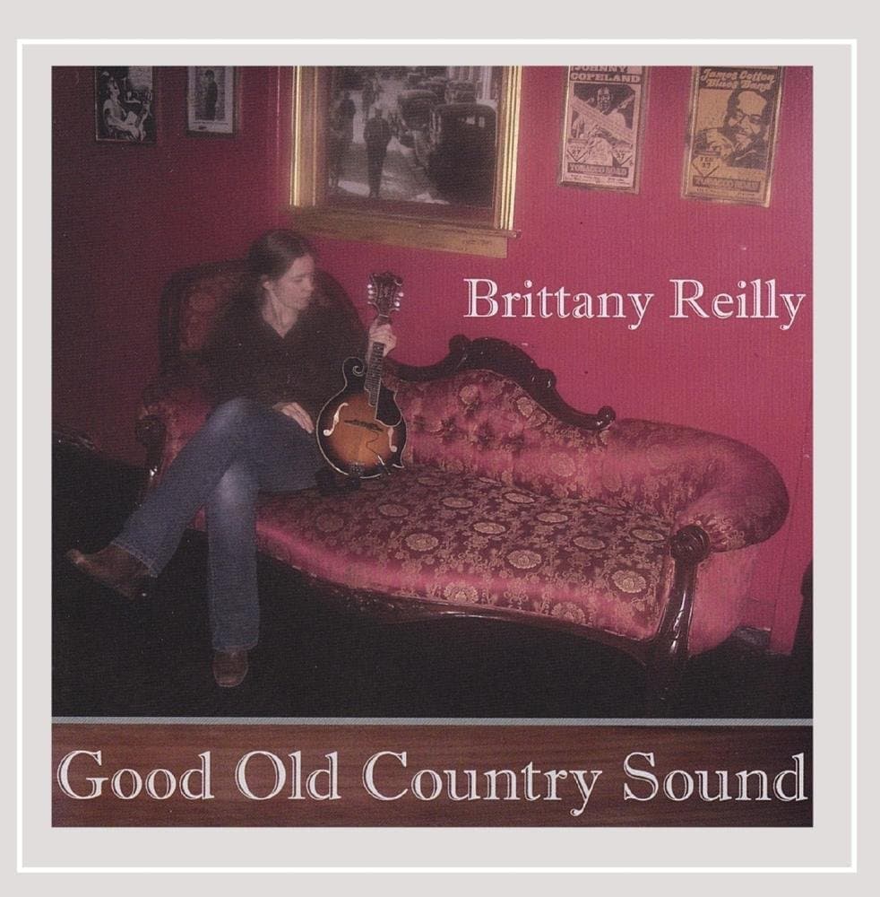 Good Old Country Sound [Audio CD] Brittany Reilly; Brent Hopper; Bill Gilmore; Billy Gilmore and Sue Cunningham by null