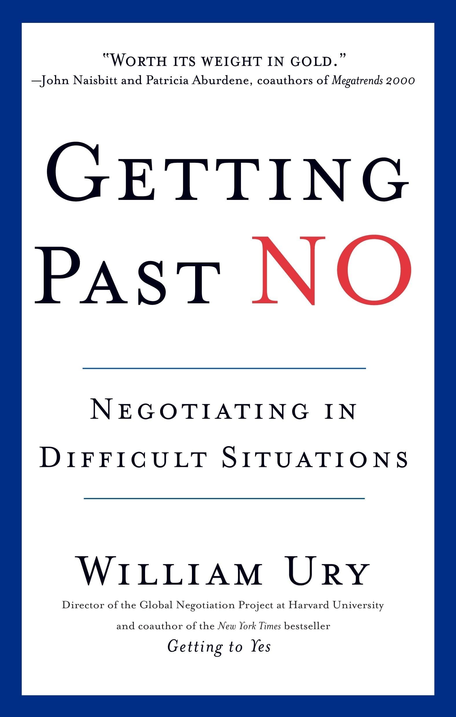 Getting Past No: Negotiating in Difficult Situations [Paperback] William Ury by null