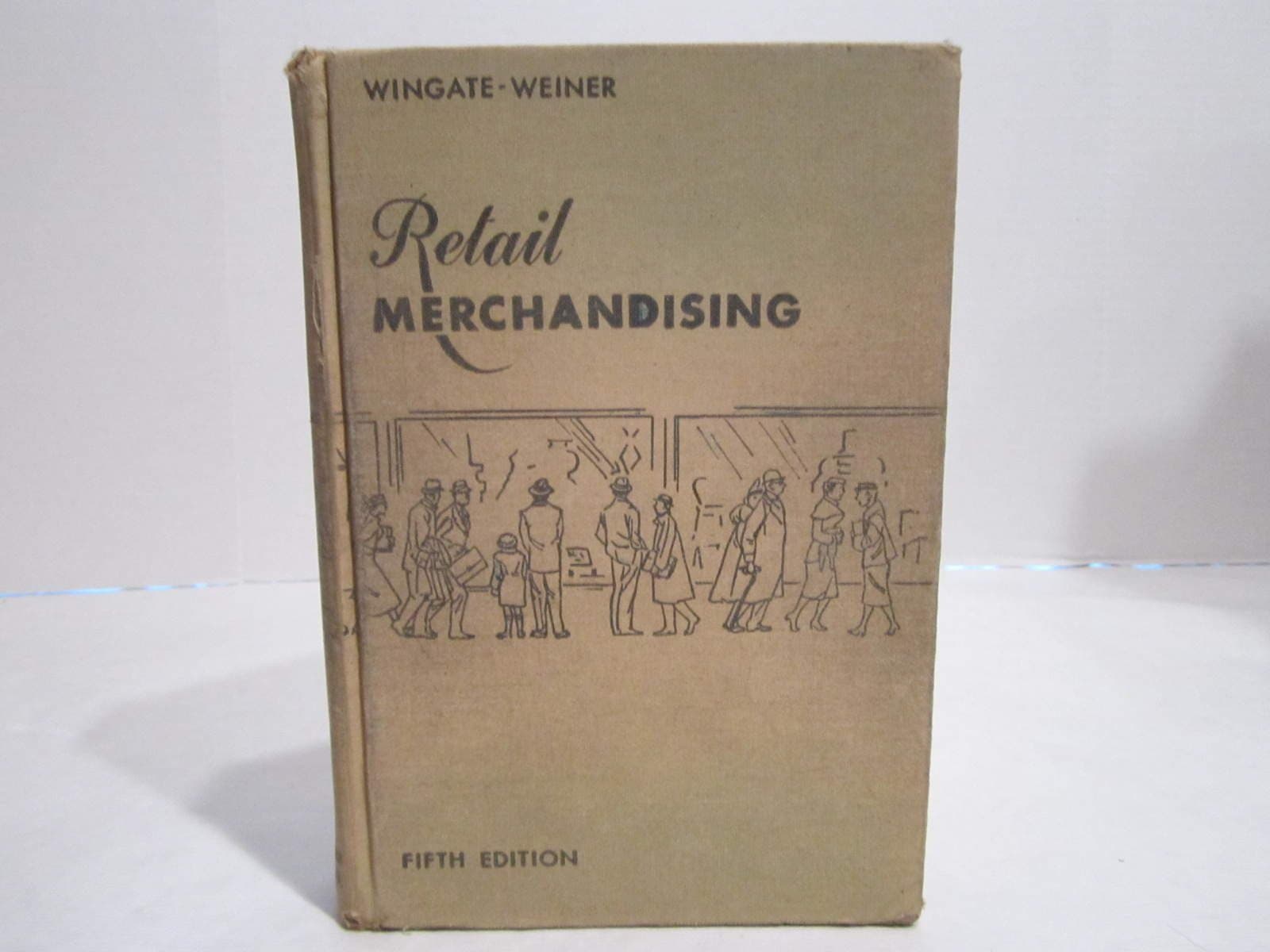 Retail Merchandising (Fifth Edition) by Wingate/Weiner