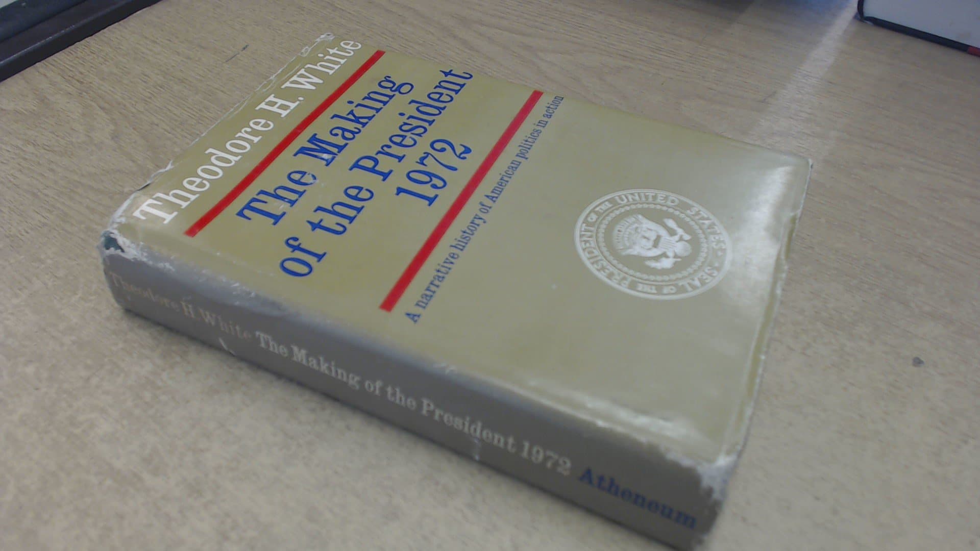 The Making of the President 1972 [Hardcover] White, Theodore H. by null