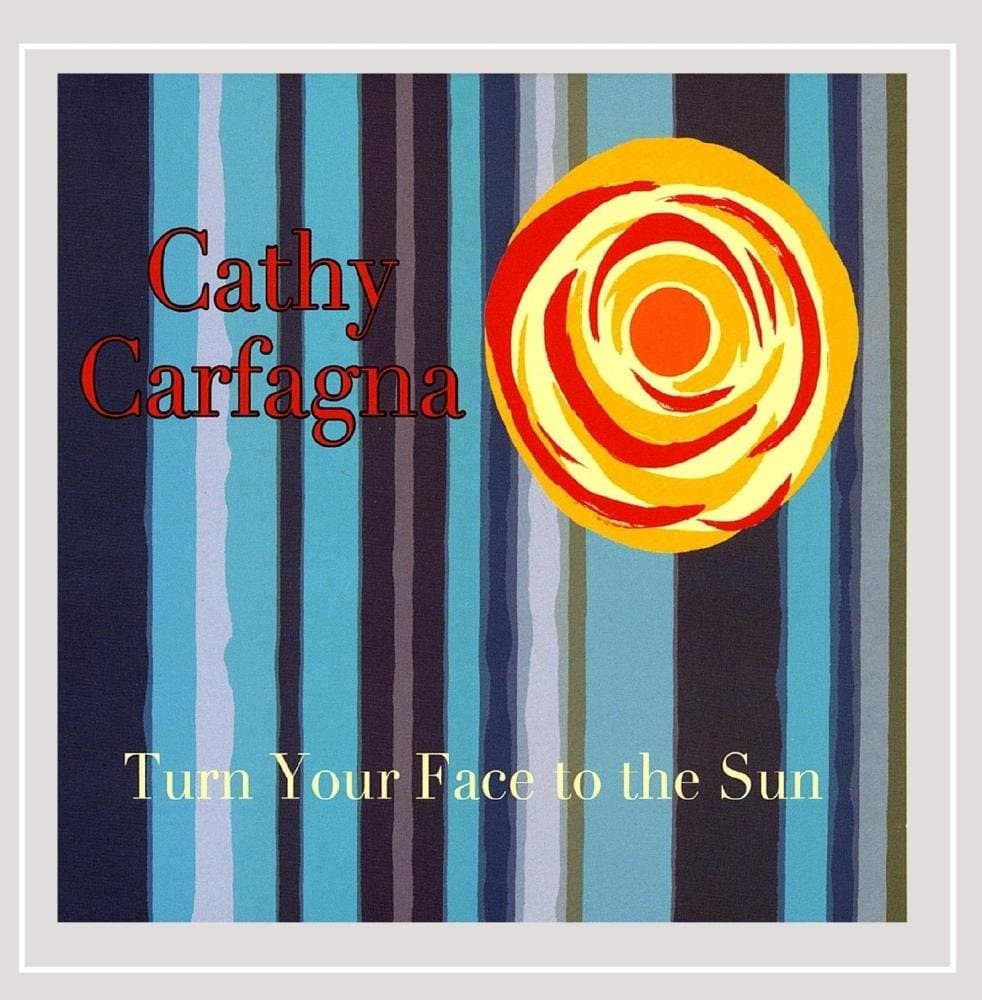 Turn Your Face to the Sun [Audio CD] Cathy Carfagna by null