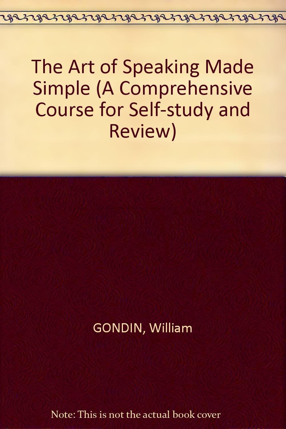The Art Of Speaking Made Simple: A Comprehensive Course For Self-Study And Review [Paperback] Gondin, William R. And Edward W. Mammen by null