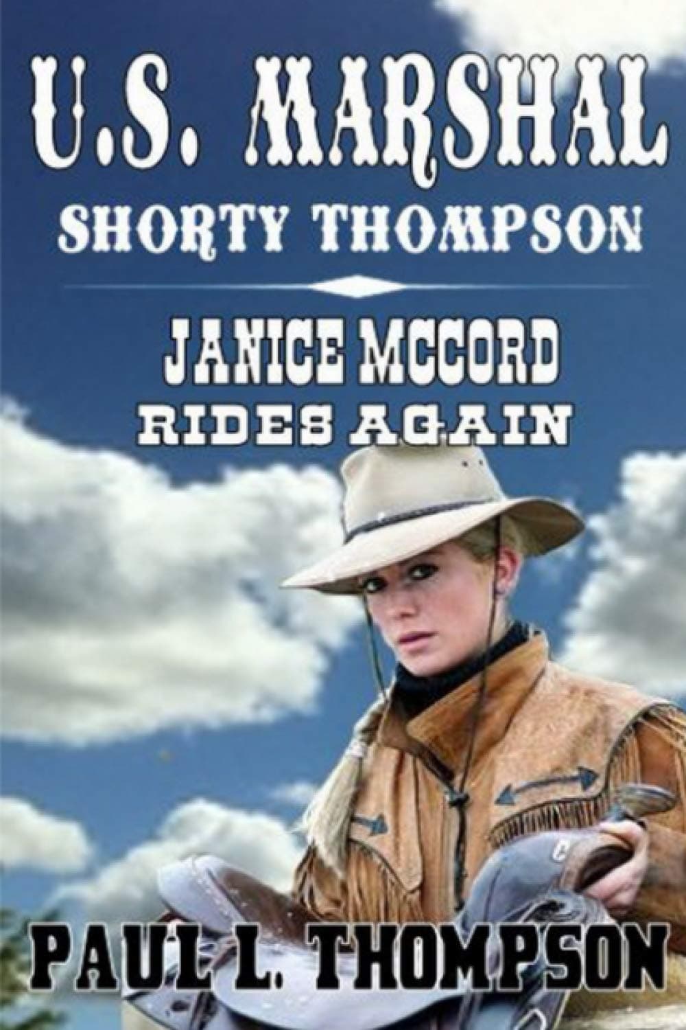 U.S. Marshal Shorty Thompson - Janice McCord Rides Again: Tales of the Old West Book 29 Thompson, Paul L. and Publishing, Longhorn by null