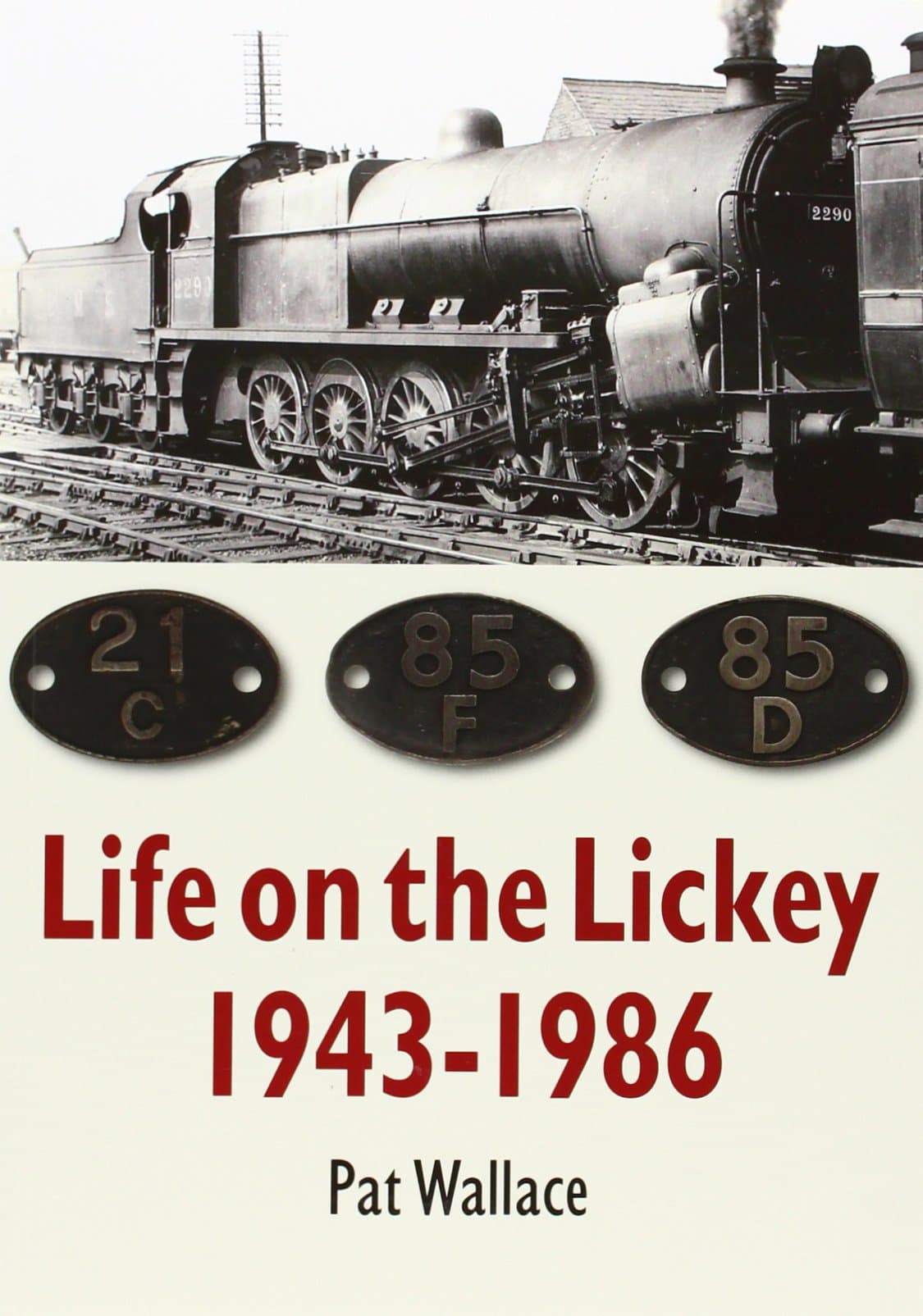 Life On The Lickey 1943 1986 Wallace, Pat by null
