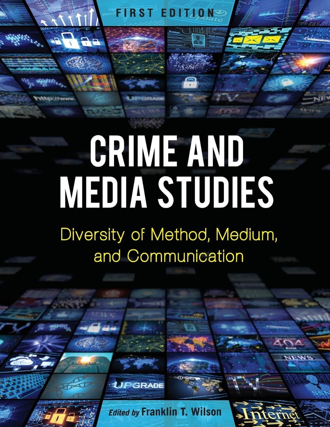 Crime and Media Studies: Diversity of Method, Medium, and Communication [Paperback] Wilson, Franklin T