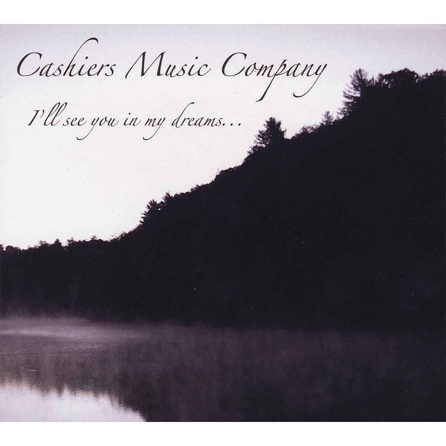 I'll See You in My Dreams [Audio CD] Cashiers Music Company by null