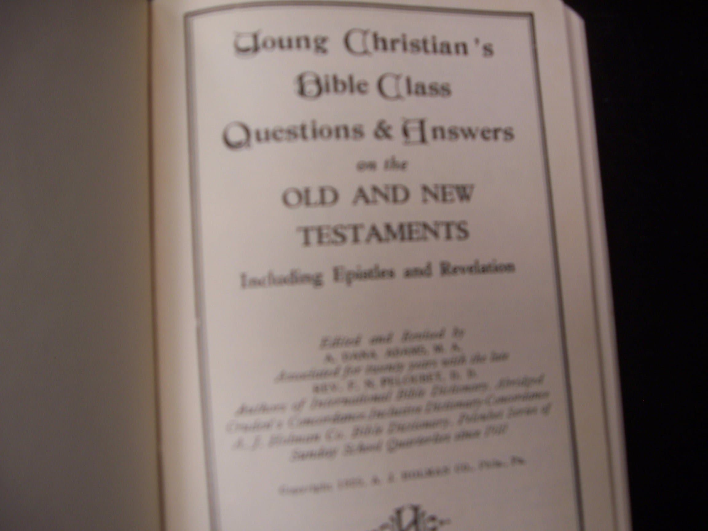Young Christian's Bible Class Questions & Answers on the Old and New Testaments Including Eistles and Revelation [Imitation Leather] A. Dana Adams by null