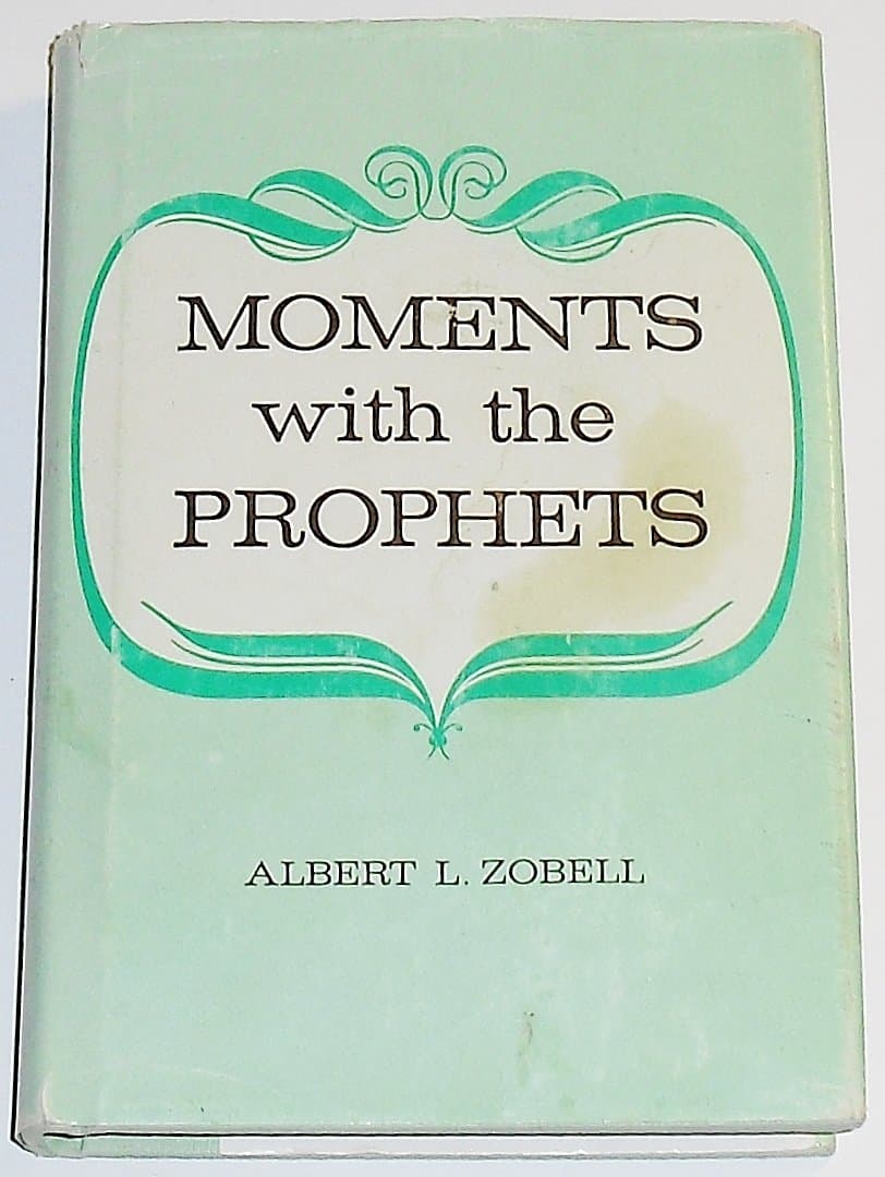 Moments with the Prophets [Hardcover] Albert L. Zobell by null