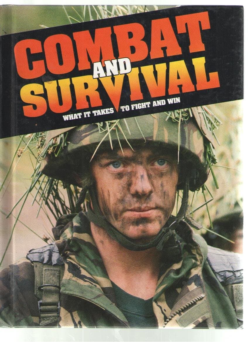 Combat and Survival 2: What it Takes to Fight and Win (The Inside World of the Professional Soldier) [Hardcover] Combat and Survival by null