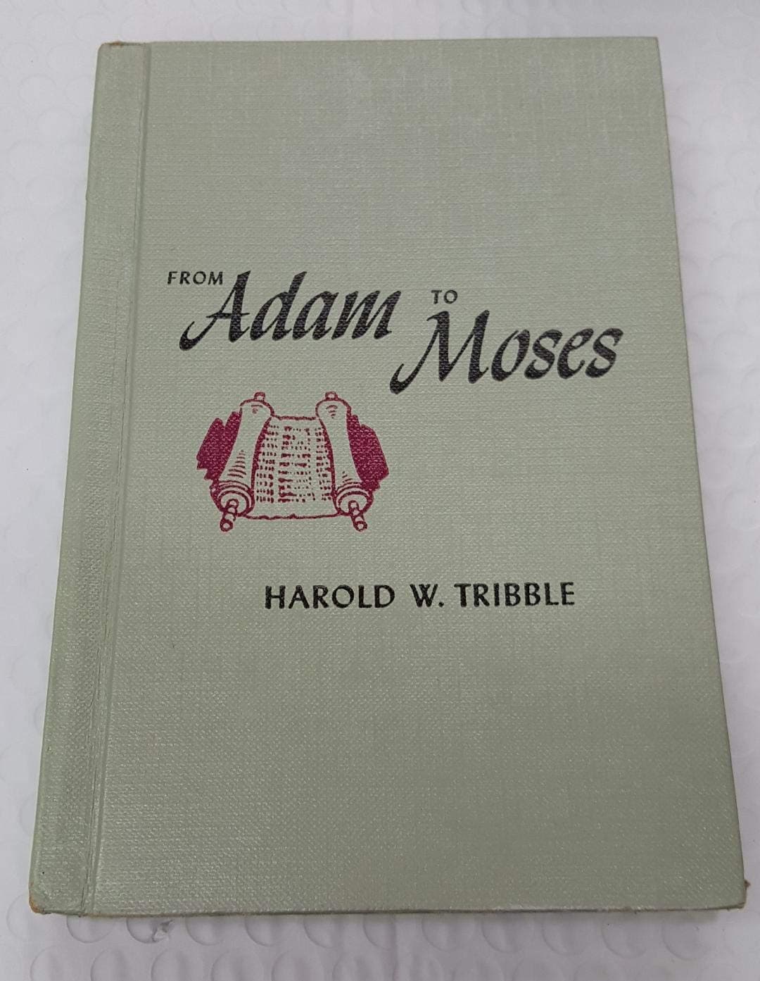 From Adam to Moses - Bible Biography / Book One [Hardcover] Harold W. Tribble by null