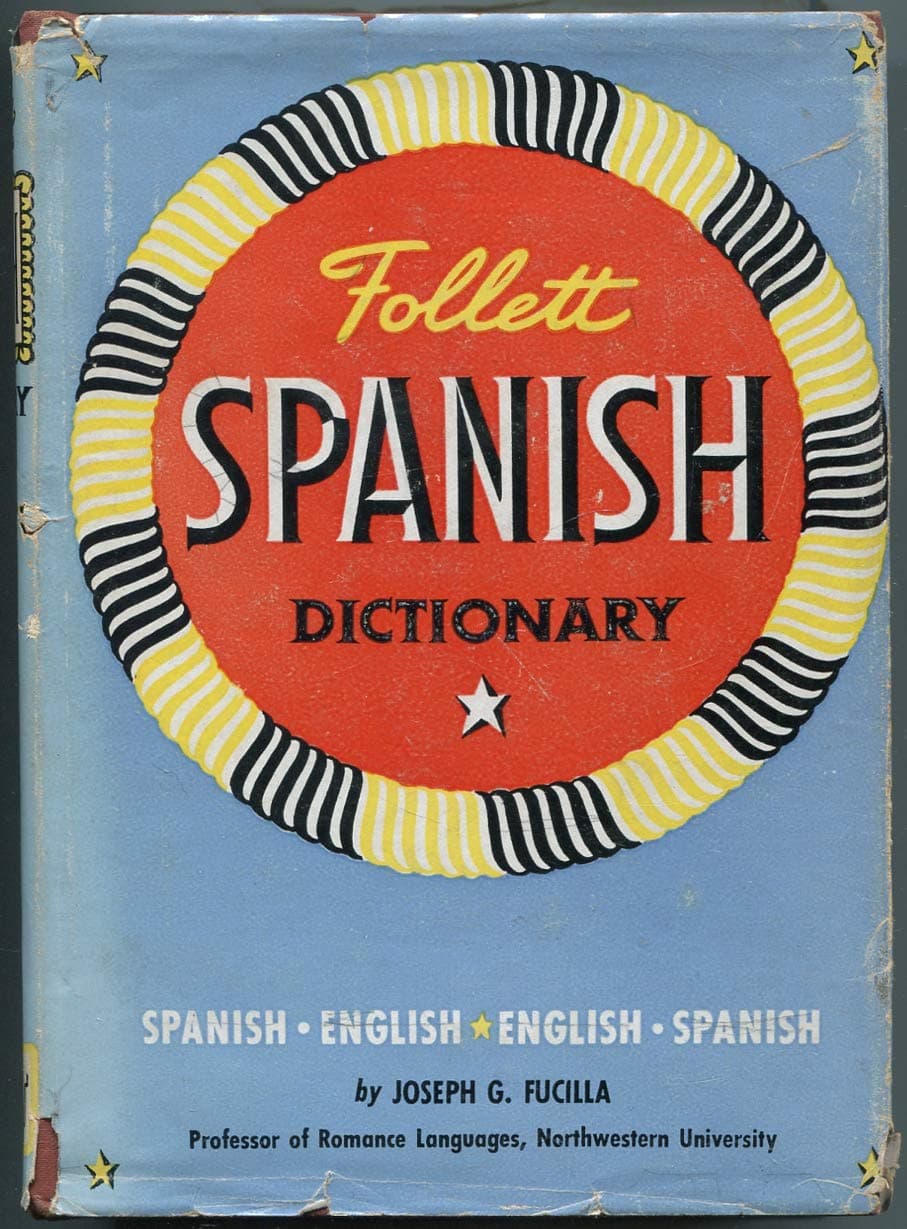 The Follett Spanish Dictionary : Spanish-English and English-Spanish [Hardcover] Fucilla, Joseph G. by null