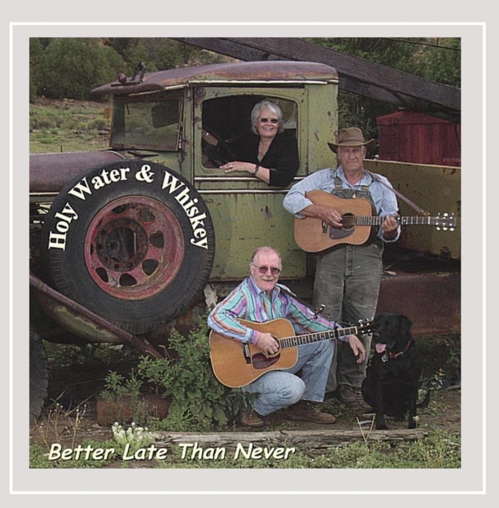 Better Late Than Never [Audio CD] Holy Water & Whiskey by null