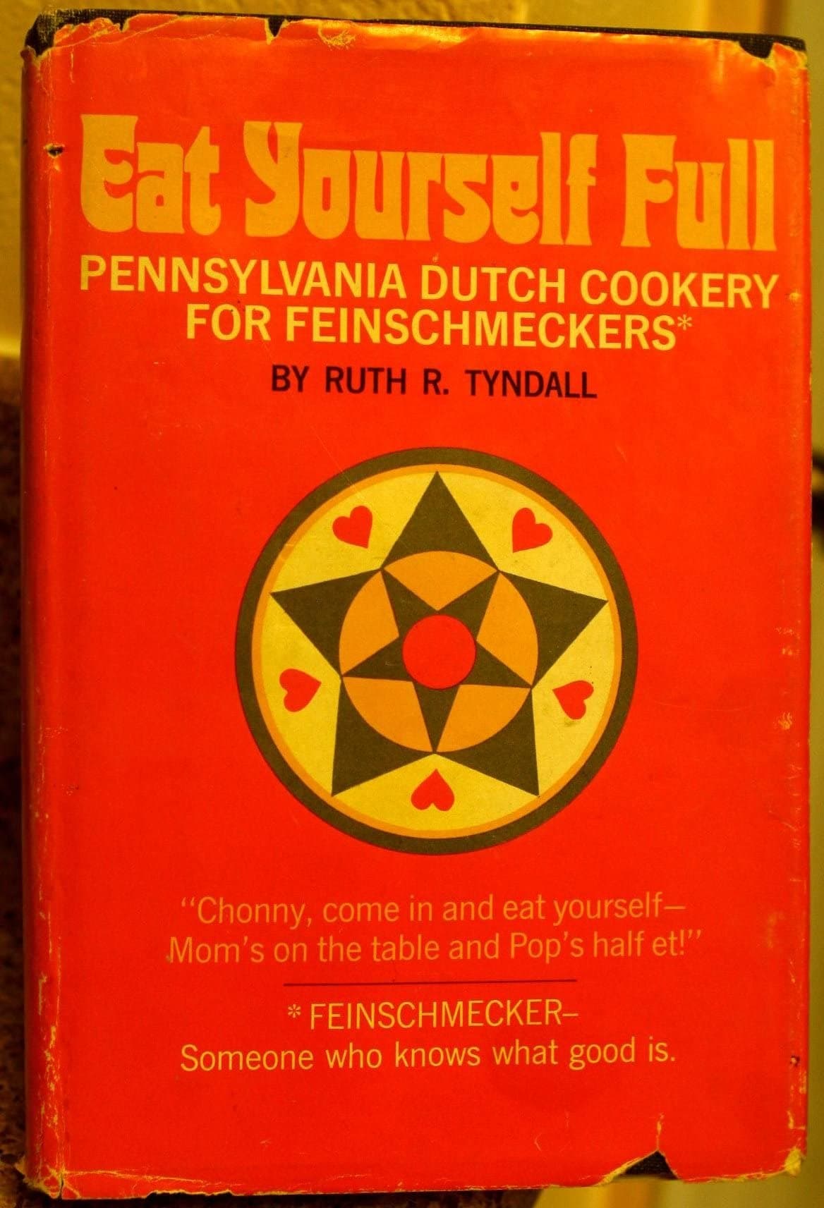 Eat Yourself Full: Pennsylvania Dutch Cookery for Feinschmeckers [Hardcover] Ruth R. Tyndall by null