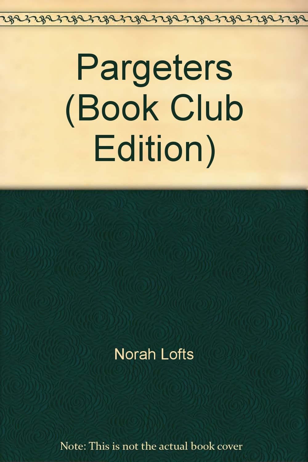 Pargeters (Book Club Edition) [Hardcover] Norah Lofts by null