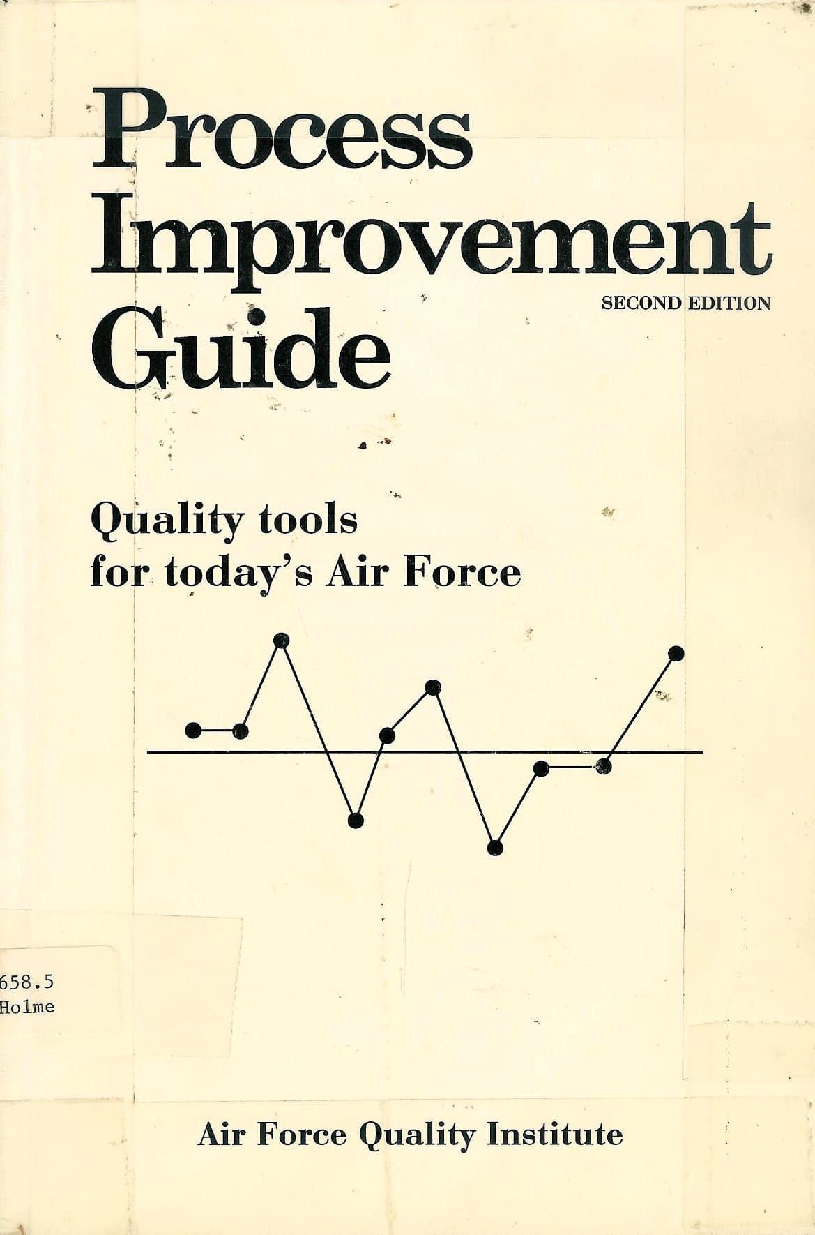 Process Improvement Guide, Second Edition: Quality tools for today's Air Force [Paperback] Holmes, Susan; Ballance, Judy (Eds) by null