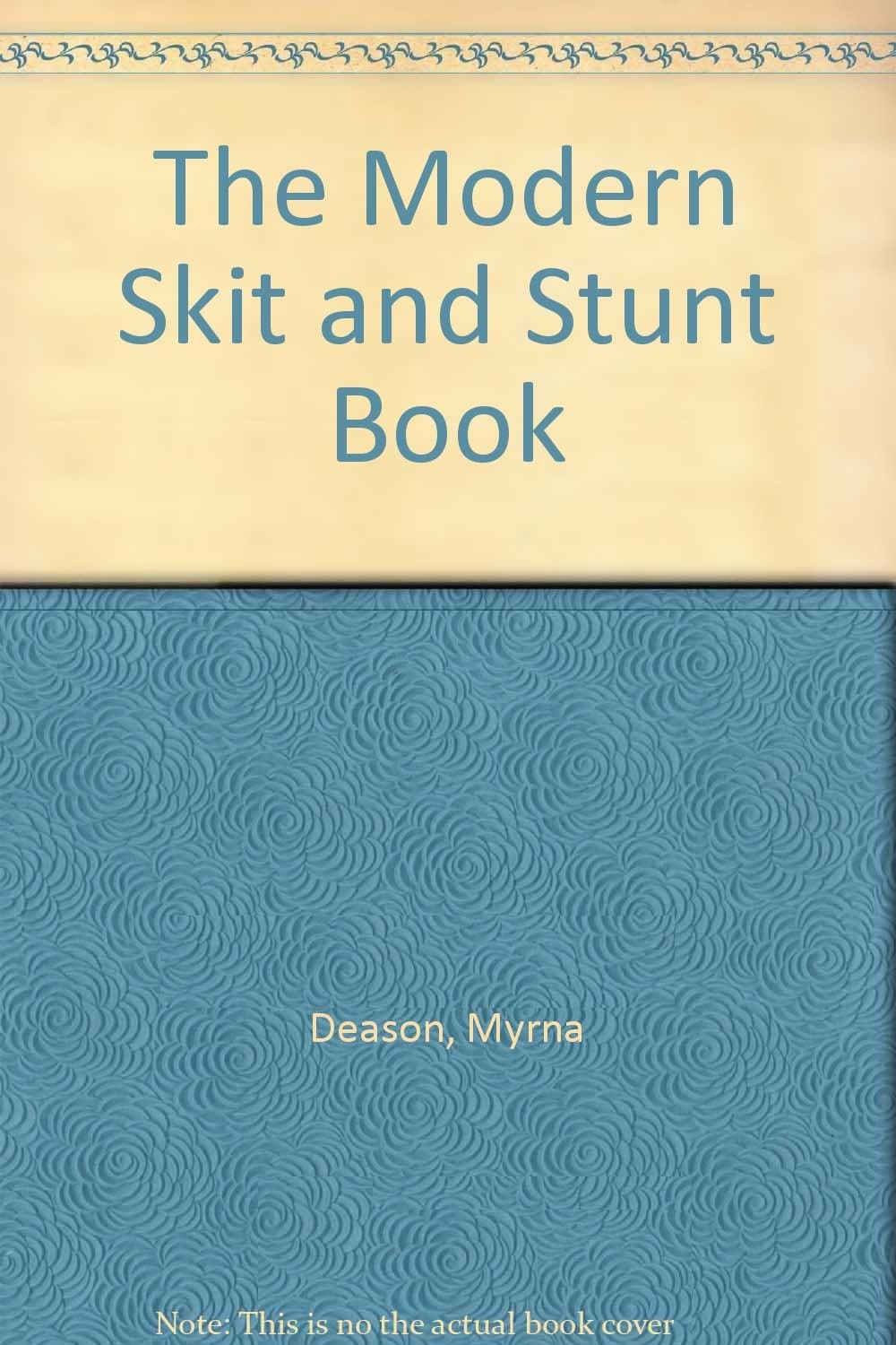 The Modern Skit and Stunt Book [Hardcover] Myrna Deason by null
