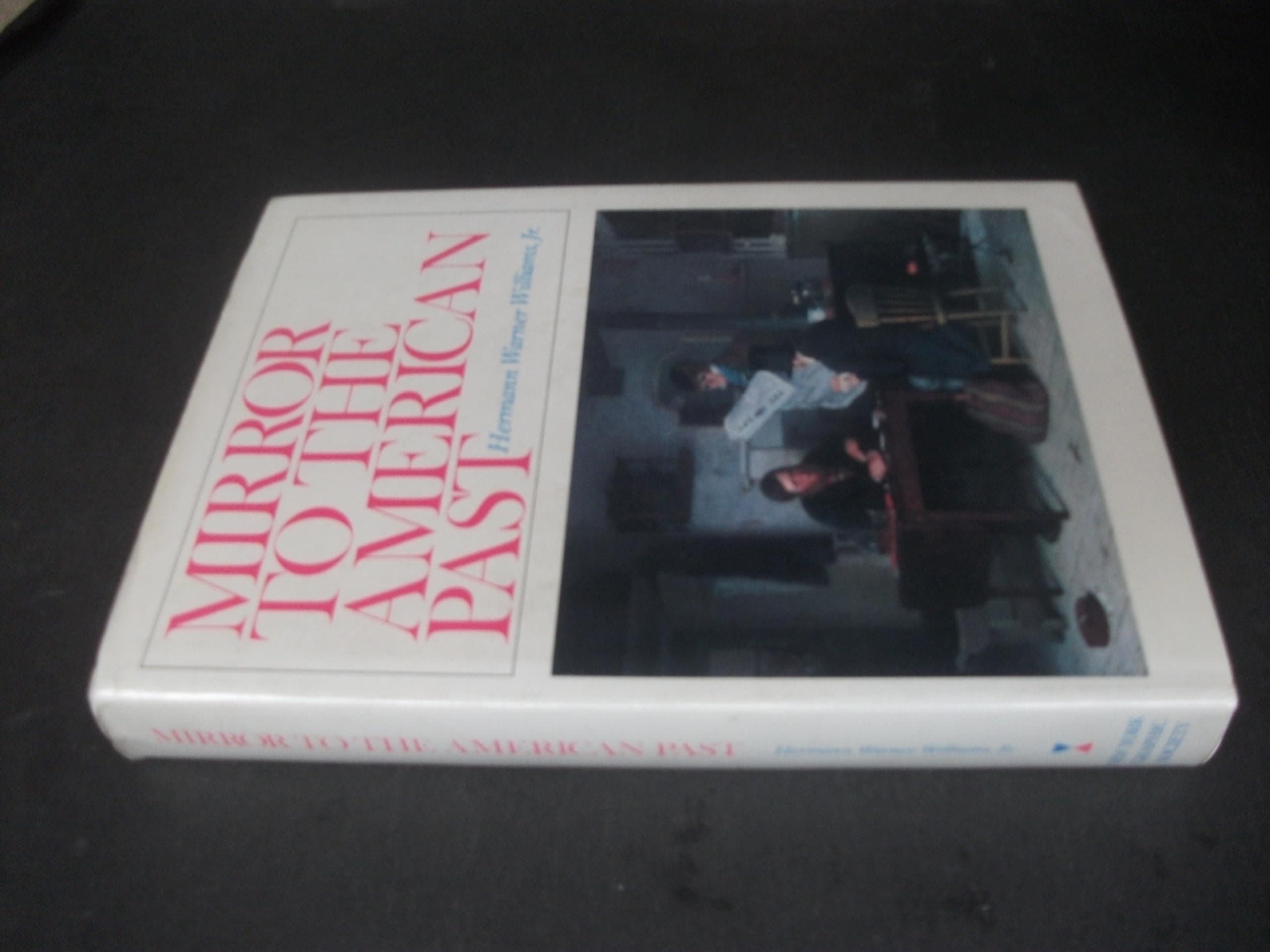 Mirror to the American past;: A survey of American genre painting: 1750-1900 Williams, Hermann Warner by null