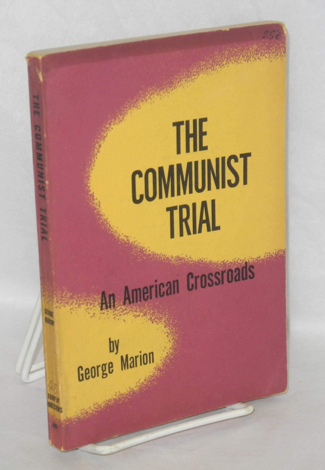 The Communist Trial: An American Crossroads [Paperback] MARION, George by null