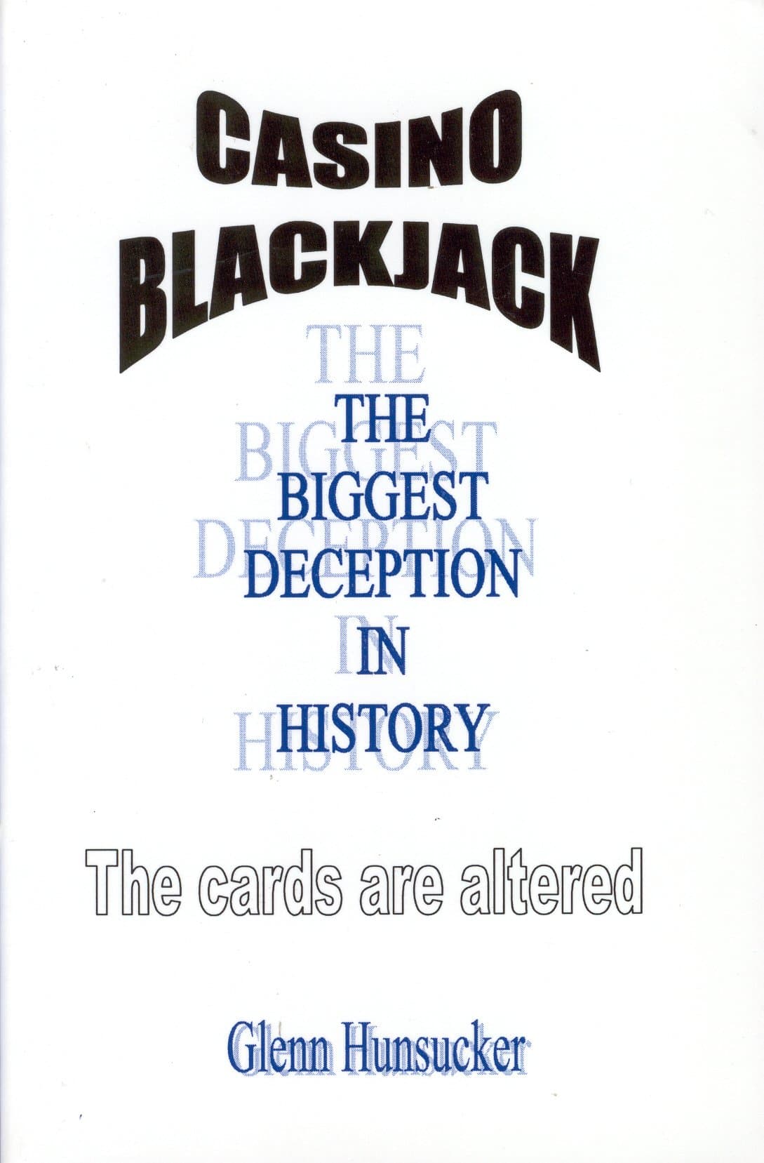 Casino Blackjack: The Biggest Deception in History [Paperback] Glenn Hunsucker by null