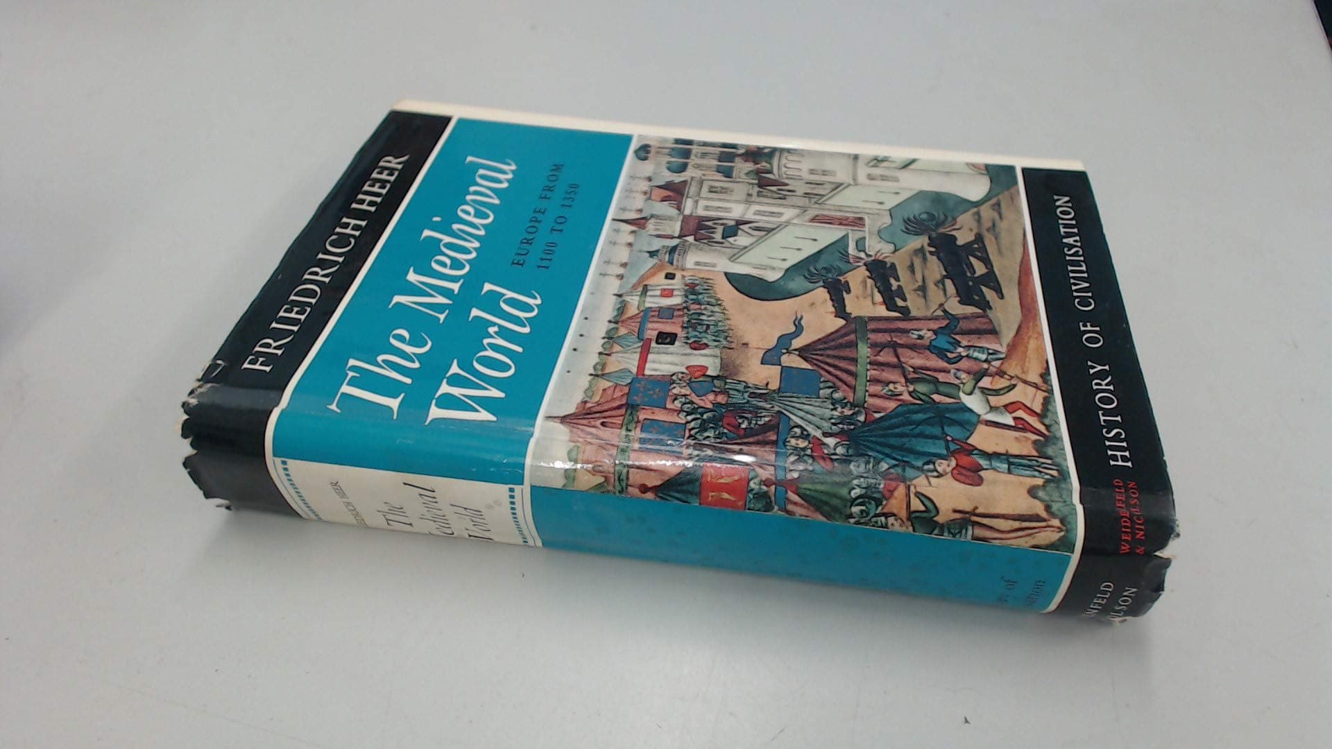 Mediaeval World: Europe, 1100-1350 [Hardcover] Heer, Friedrich and Well-illustrated by null