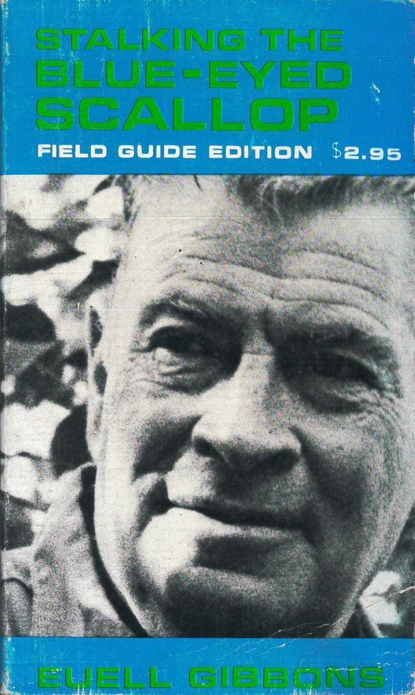 Stalking The Blue-Eyed Scallop: Field Guide Edition by Euell Gibbons