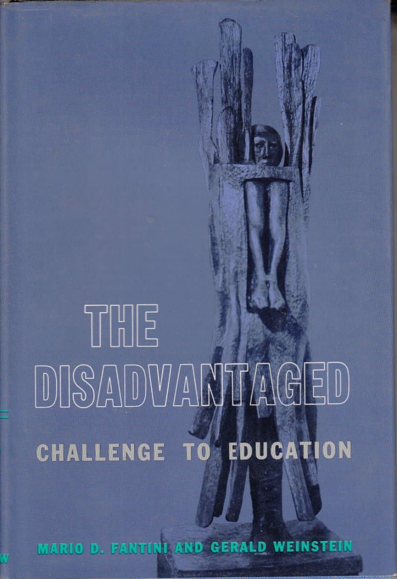 The Disadvantaged: Challenge to Education [Hardcover] Mario D. Fantini and Gerald Weinstein by null
