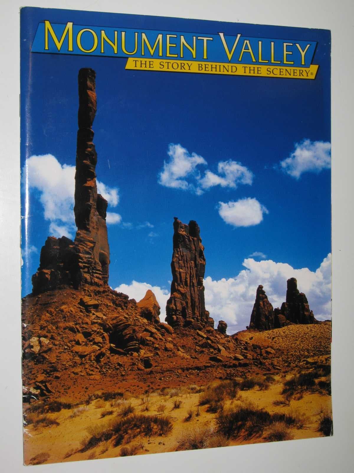 Monument Valley: The Story Behind the Scenery by K. C. Dendooven